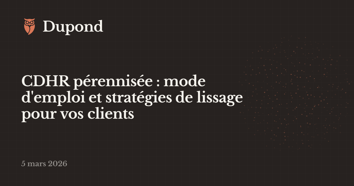 CDHR pérennisée : mode d'emploi et stratégies de lissage pour vos ...